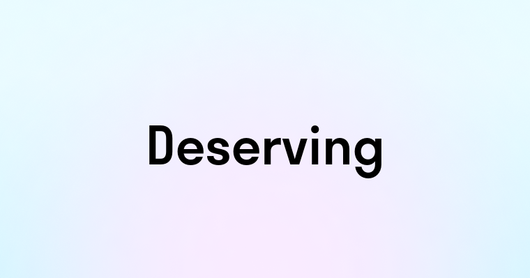 Deserving