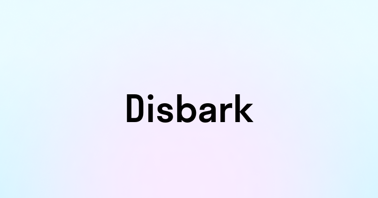 Disbark