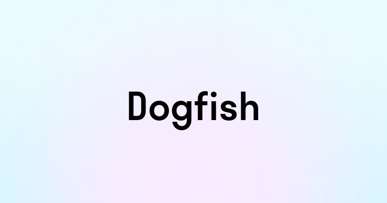 Dogfish