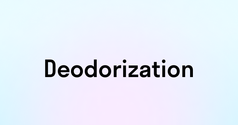 Deodorization