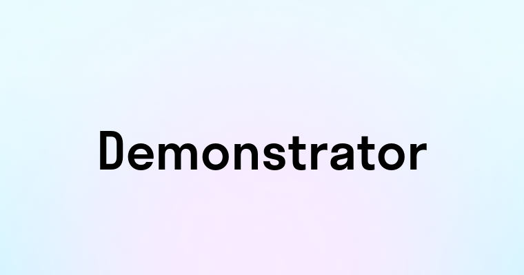 Demonstrator