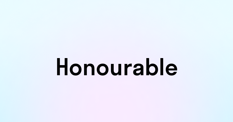 Honourable