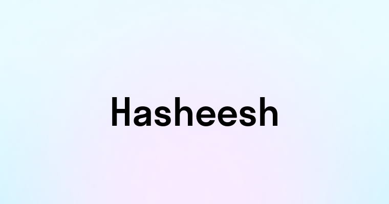 Hasheesh