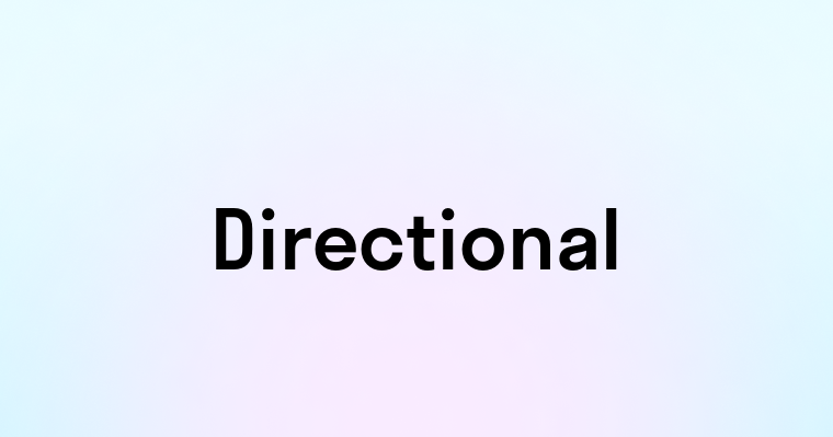 Directional