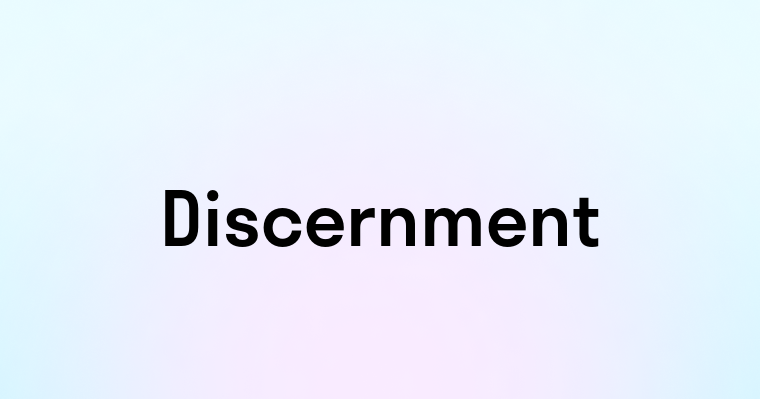 Discernment