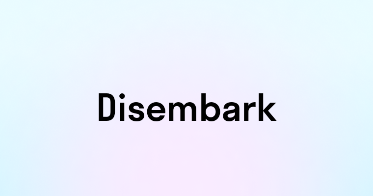 Disembark