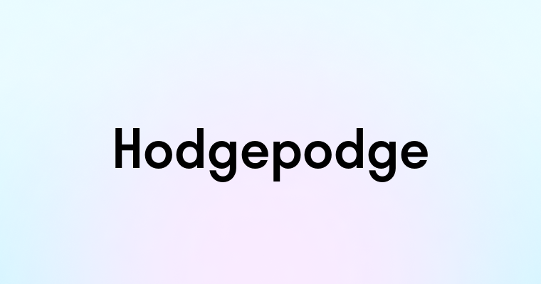 Hodgepodge