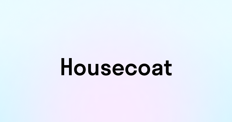 Housecoat