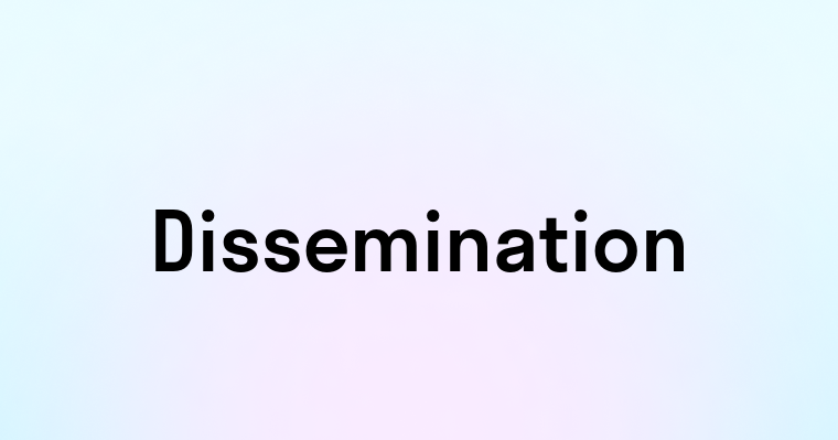 Dissemination