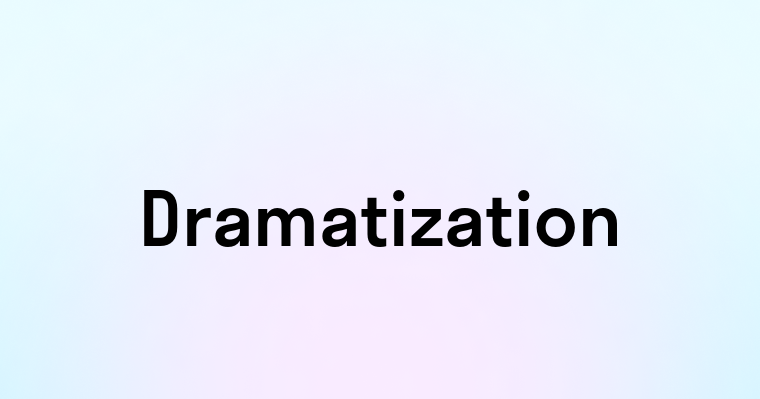 Dramatization