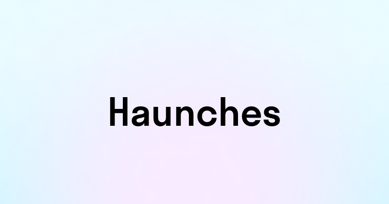 Haunches