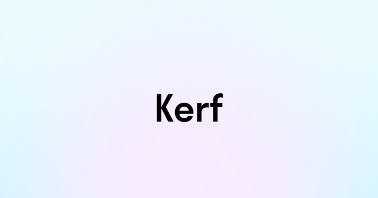 Kerf