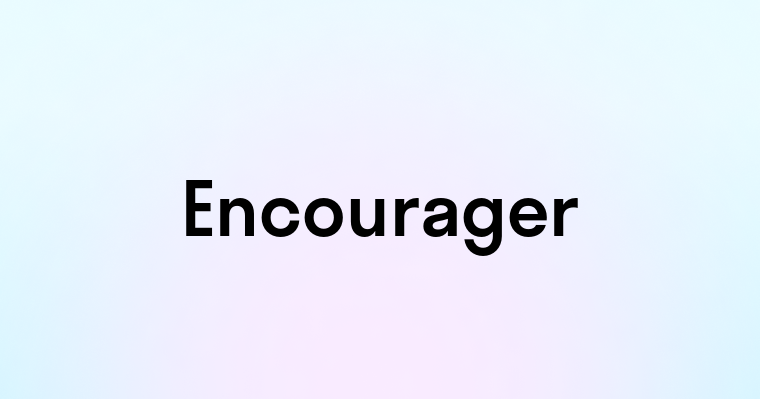 Encourager