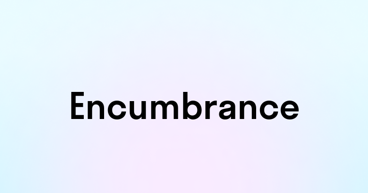 Encumbrance