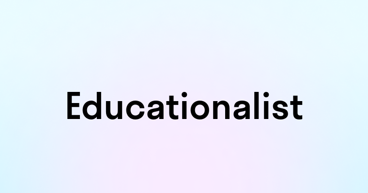 Educationalist