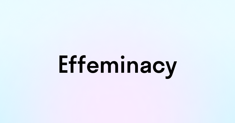 Effeminacy