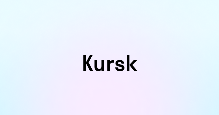 Kursk