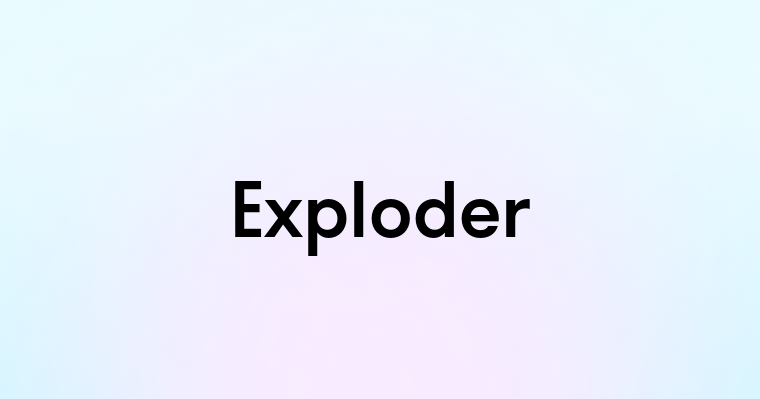 Exploder