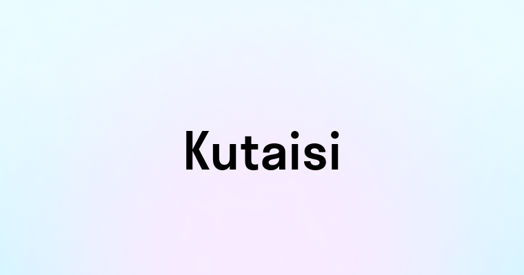 Kutaisi