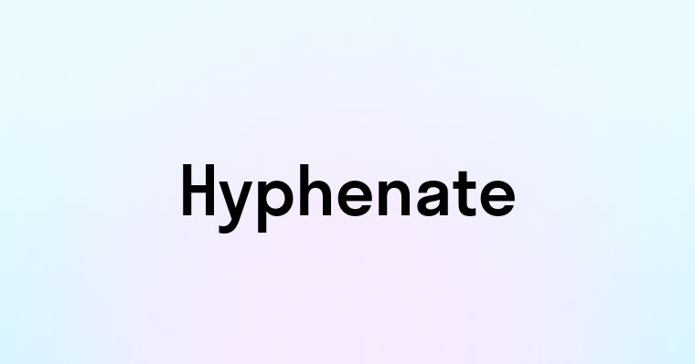 Hyphenate