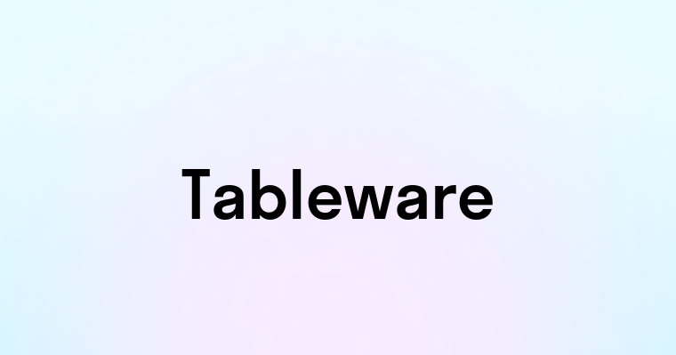 Tableware