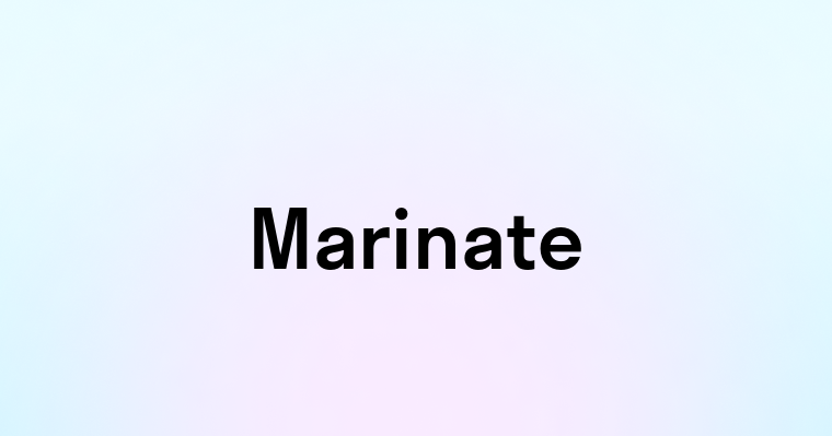 Marinate