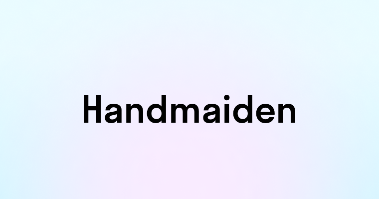 Handmaiden