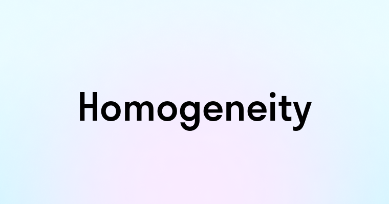 Homogeneity