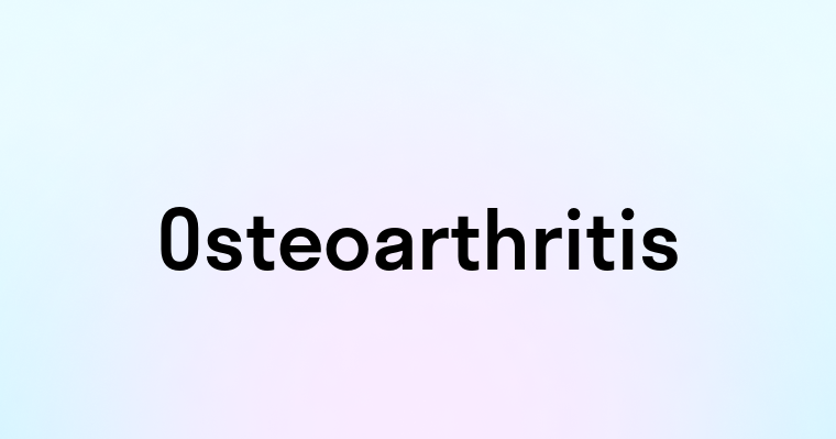 Osteoarthritis