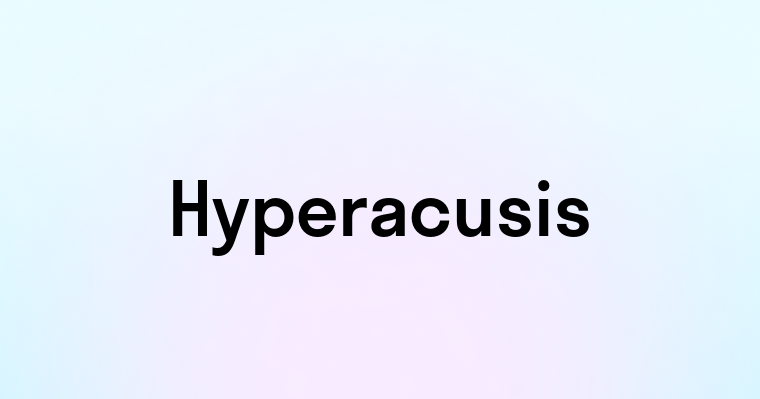 Hyperacusis