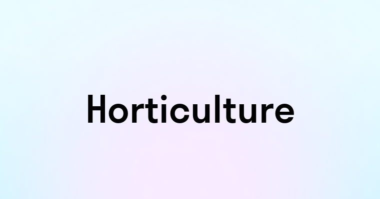 Horticulture