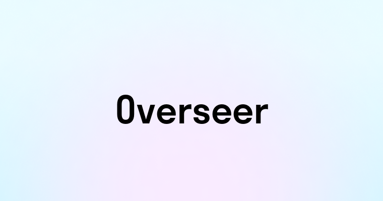 Overseer