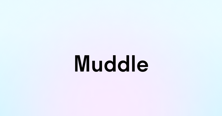 Muddle