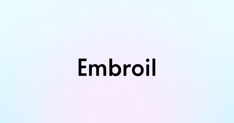 Embroil