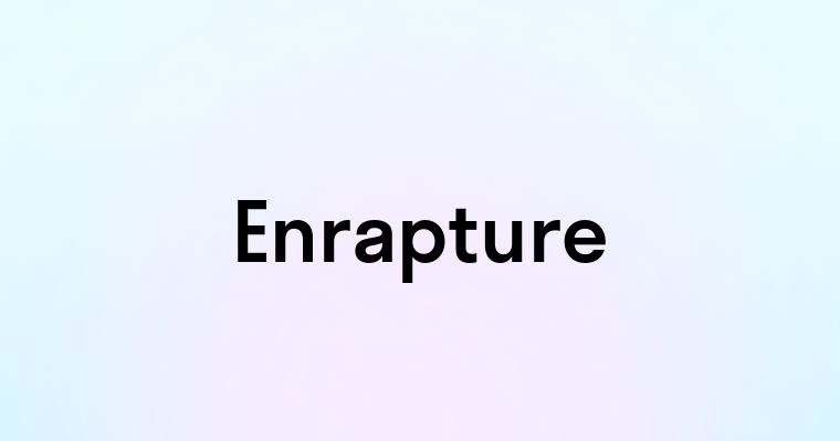 Enrapture