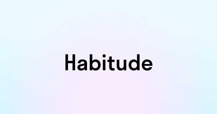 Habitude