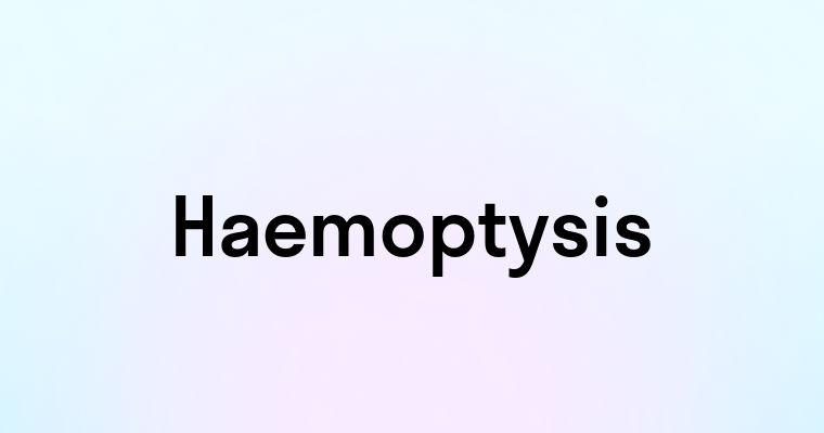 Haemoptysis