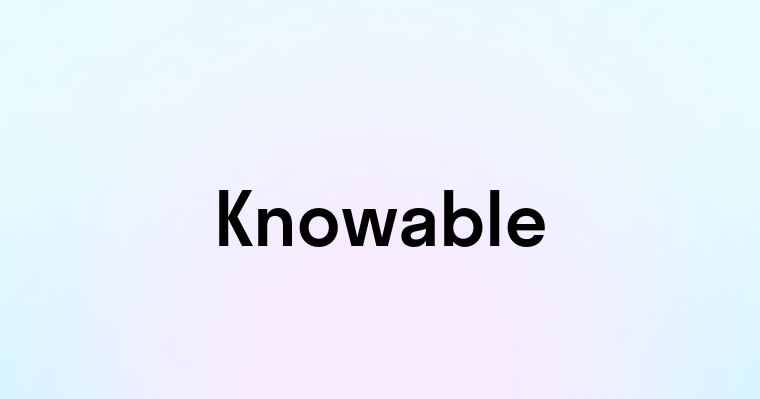 Knowable