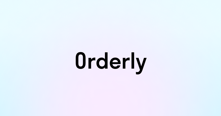 Orderly