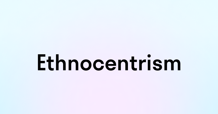 Ethnocentrism