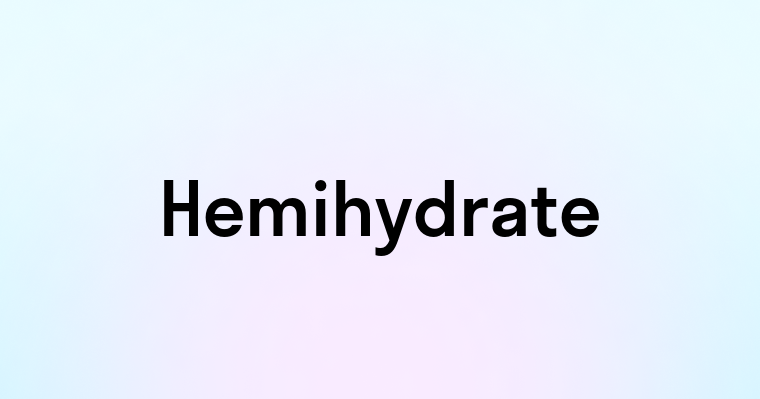 Hemihydrate