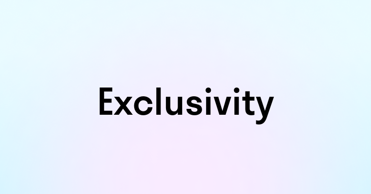 Exclusivity