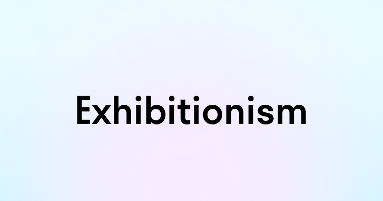 Exhibitionism