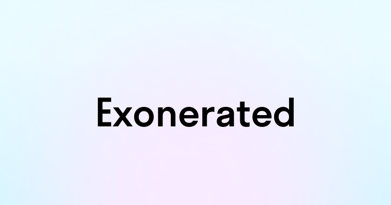 Exonerated