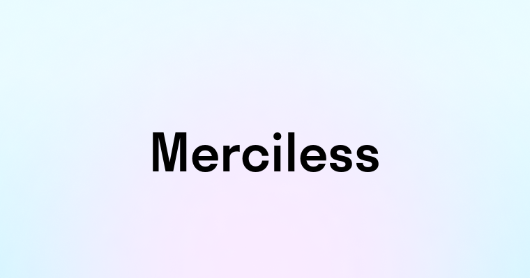 Merciless