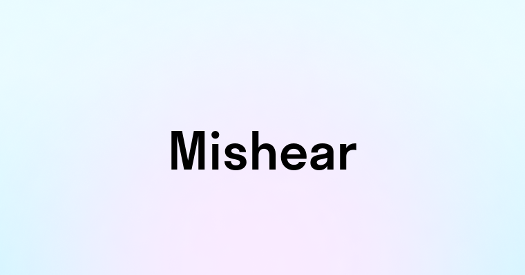 Mishear