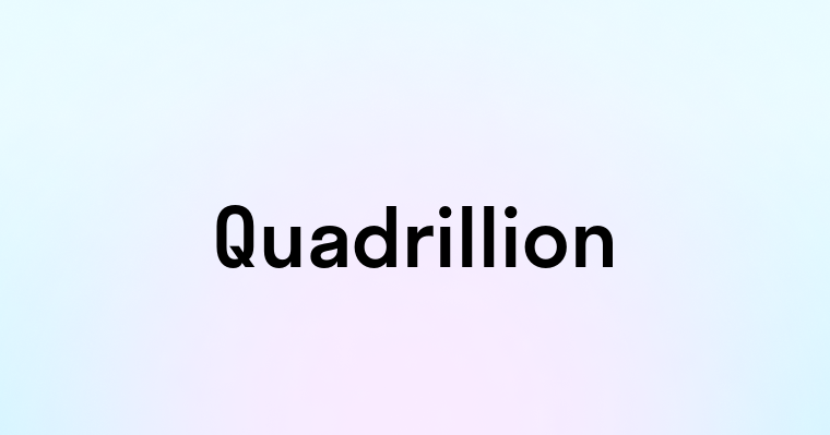 Quadrillion