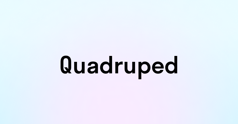 Quadruped