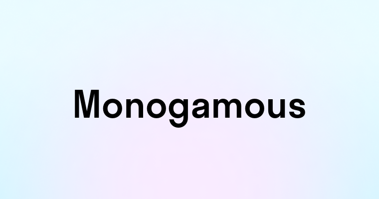 Monogamous