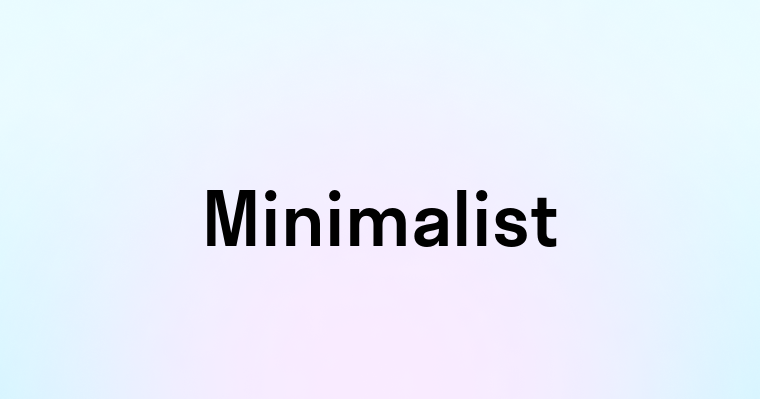 Minimalist